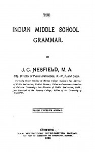The Indian Middle School Grammar by जे. सी. नेस्फिएल्ड - J. C. Nesfield