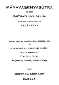 मानवगृह्यसूत्रम् - Manavagrhyasutra Of The Maitrayaniya Sakha