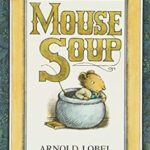 Mouse Soup by अर्नाल्ड लोबल - Arnold Lobel