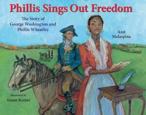 Philis ka Svaatantry-Geet - George Washington aur Phillis Wheatley Ki Kahani by ऐन मालास्पीना - Ann Malaspina